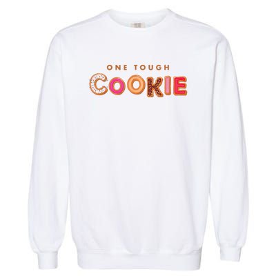 Cookie Saying Quote Phrase Funny Baker Baking Garment-Dyed Sweatshirt