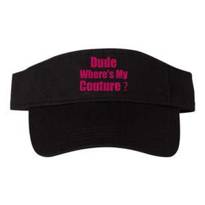 Couture Sarcastic Quote Dude WhereS My Couture Valucap Bio-Washed Visor