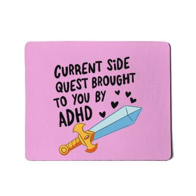 Current Side Quest Brought To You By Adhd Mousepad