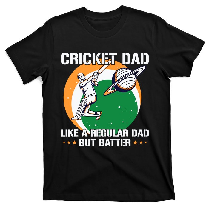 Cricket Sport Quote For An Indian Cricket Dad T-Shirt