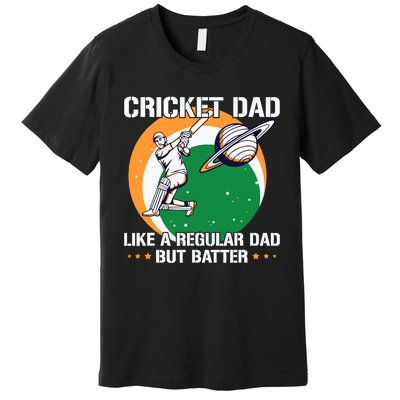 Cricket Sport Quote For An Indian Cricket Dad Premium T-Shirt