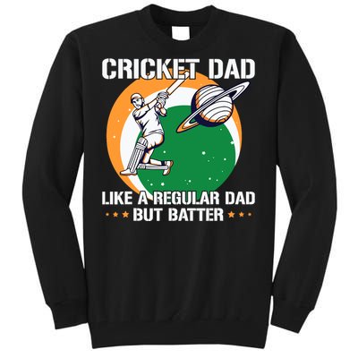 Cricket Sport Quote For An Indian Cricket Dad Tall Sweatshirt