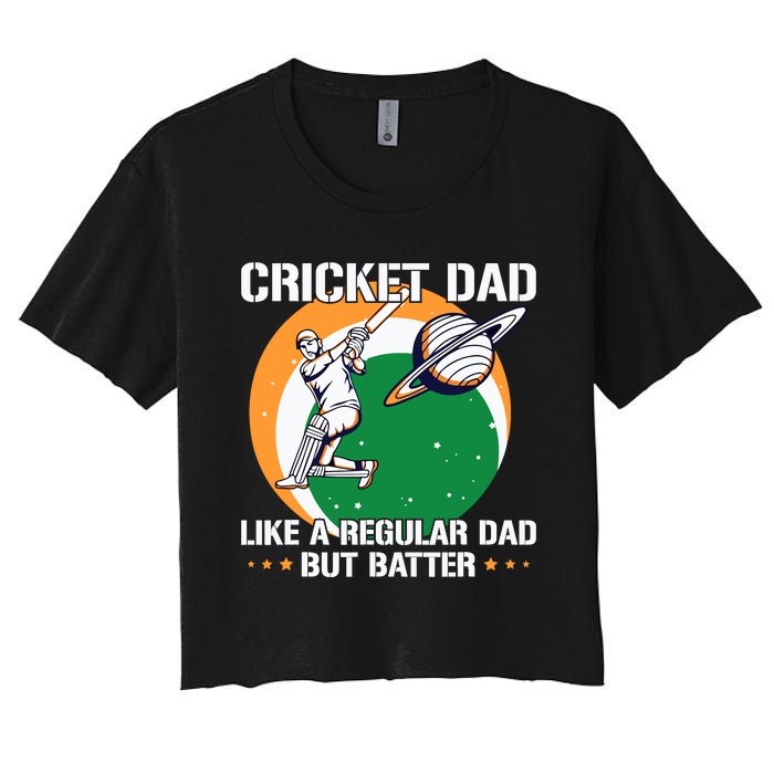 Cricket Sport Quote For An Indian Cricket Dad Women's Crop Top Tee