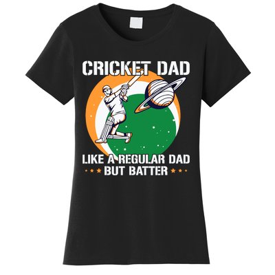 Cricket Sport Quote For An Indian Cricket Dad Women's T-Shirt