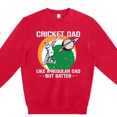 Cricket Sport Quote For An Indian Cricket Dad Premium Crewneck Sweatshirt