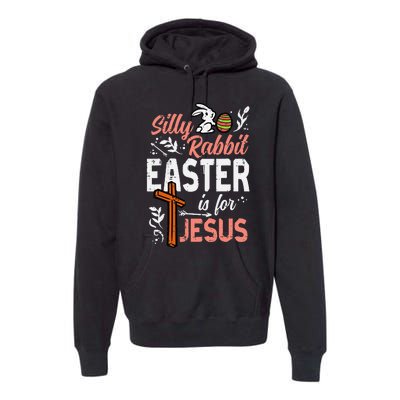 Christian Silly Rabbit Easter For Jesus Premium Hoodie