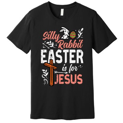 Christian Silly Rabbit Easter For Jesus Premium T-Shirt