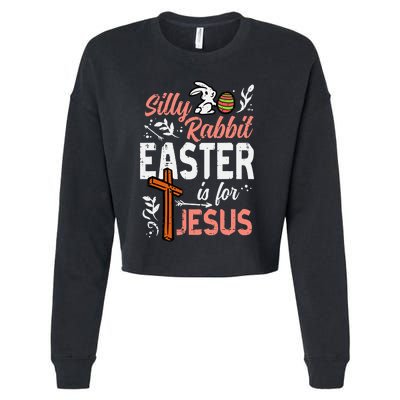 Christian Silly Rabbit Easter For Jesus Cropped Pullover Crew