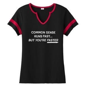 Common Sense Runs Fast Funny Inspirational Design White Ladies Halftime Notch Neck Tee