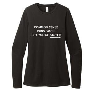 Common Sense Runs Fast Funny Inspirational Design White Womens CVC Long Sleeve Shirt