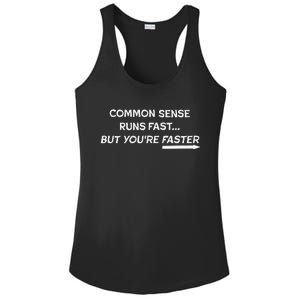 Common Sense Runs Fast Funny Inspirational Design White Ladies PosiCharge Competitor Racerback Tank