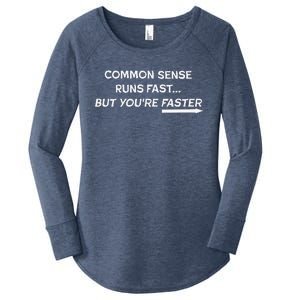 Common Sense Runs Fast Funny Inspirational Design White Women's Perfect Tri Tunic Long Sleeve Shirt