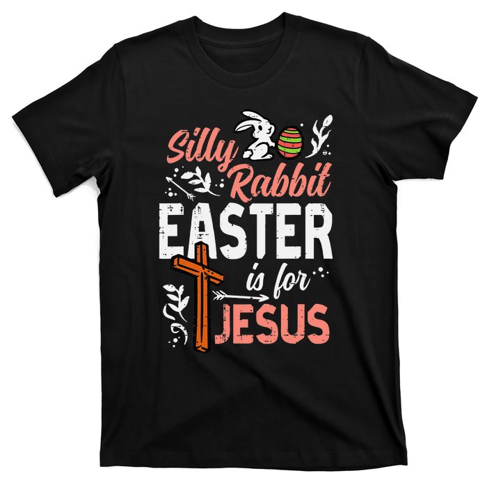 Christian Silly Rabbit Easter For Jesus T-Shirt