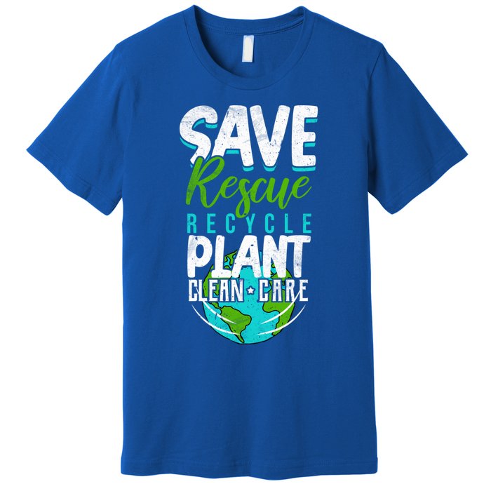 Cute Save Rescue Recycle Plant Clean Care Earth Day Gift Premium T-Shirt