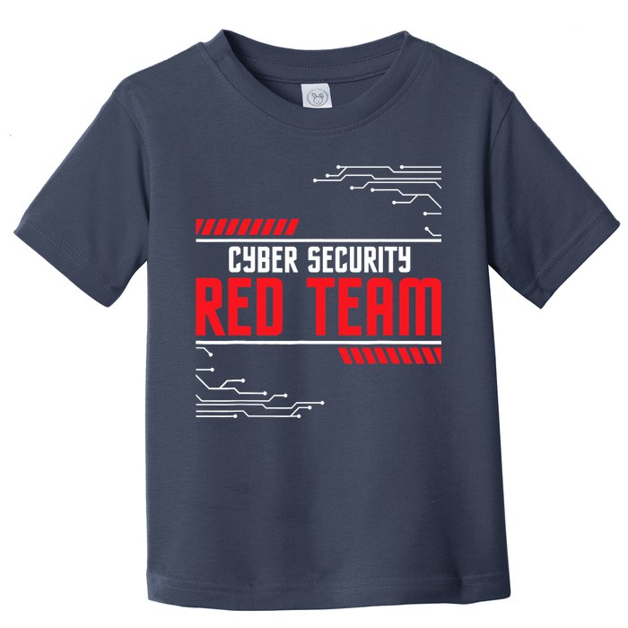 Cyber Security Red Team Computer Engineer Hacker Hacking Toddler T-Shirt