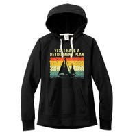 Cool Sailing Retirement Plan Boating Sailboat Women's Fleece Hoodie