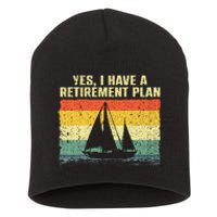 Cool Sailing Retirement Plan Boating Sailboat Short Acrylic Beanie