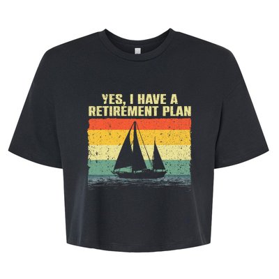 Cool Sailing Retirement Plan Boating Sailboat Bella+Canvas Jersey Crop Tee