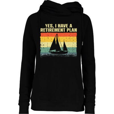 Cool Sailing Retirement Plan Boating Sailboat Womens Funnel Neck Pullover Hood