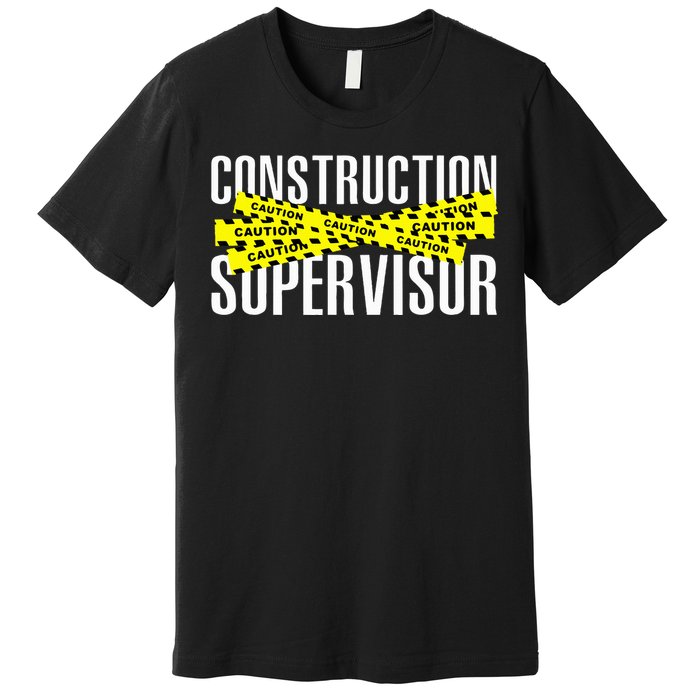 Construction Supervisor Road Worker Construction Worker Road Premium T-Shirt