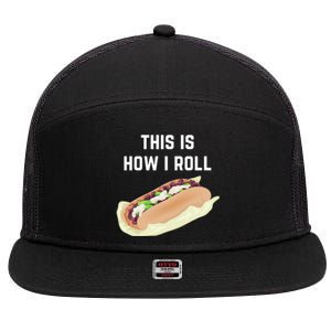 Cheese Steak Roll This Is How I Roll Gift 7 Panel Mesh Trucker Snapback Hat