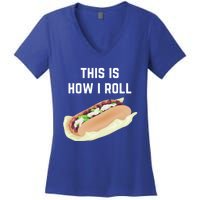 Cheese Steak Roll This Is How I Roll Gift Women's V-Neck T-Shirt