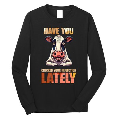 Cocky Sarcastic Rude Arrogant Cow Conceited Long Sleeve Shirt