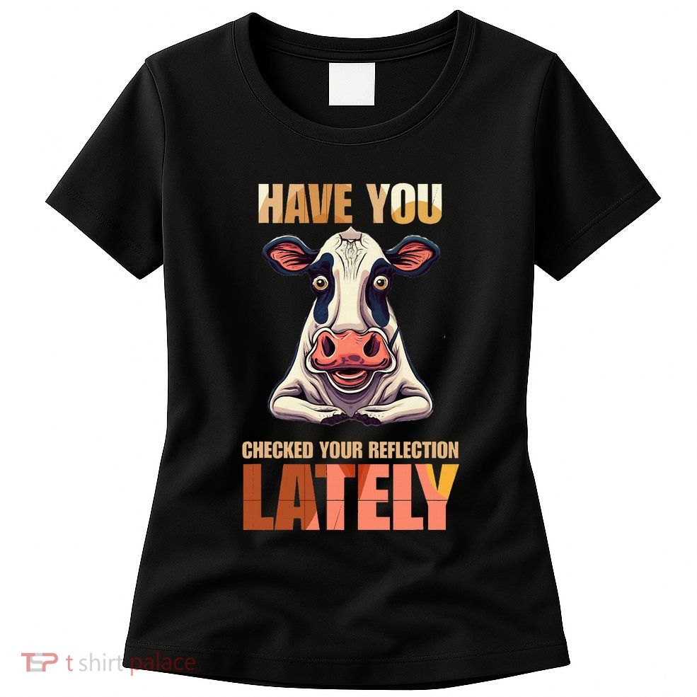 Cocky Sarcastic Rude Arrogant Cow Conceited Womens T-Shirt