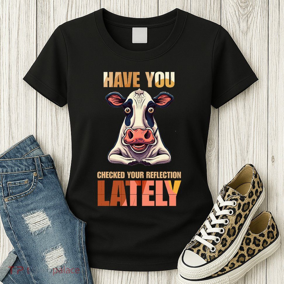 Cocky Sarcastic Rude Arrogant Cow Conceited Womens T-Shirt