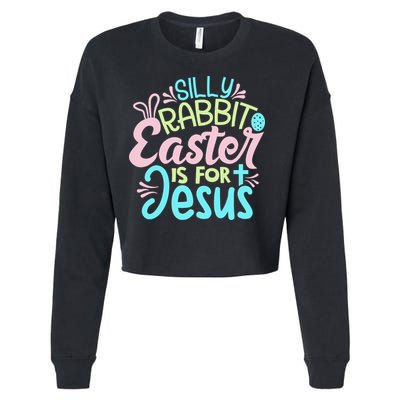 Colorful Silly Rabbit Easter Is For Jesus Christ Funny Cropped Pullover Crew