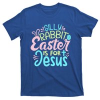 Colorful Silly Rabbit Easter Is For Jesus Christ Funny T-Shirt