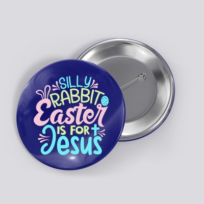 Colorful Silly Rabbit Easter Is For Jesus Christ Funny Button