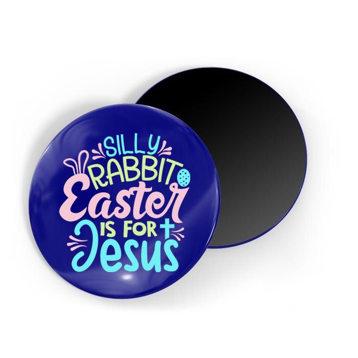 Colorful Silly Rabbit Easter Is For Jesus Christ Funny Magnet