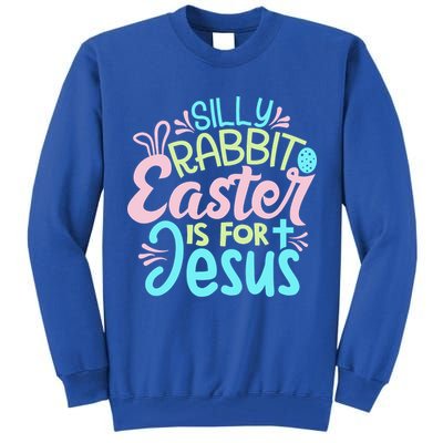 Colorful Silly Rabbit Easter Is For Jesus Christ Funny Tall Sweatshirt