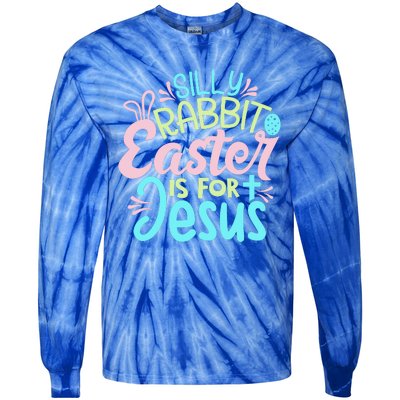 Colorful Silly Rabbit Easter Is For Jesus Christ Funny Tie-Dye Long Sleeve Shirt