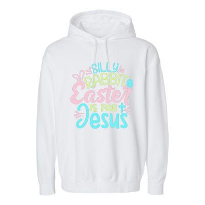 Colorful Silly Rabbit Easter Is For Jesus Christ Funny Garment-Dyed Fleece Hoodie