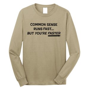 Common Sense Runs Fast Funny Inspirational Design Black Long Sleeve Shirt