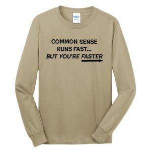 Common Sense Runs Fast Funny Inspirational Design Black Tall Long Sleeve T-Shirt