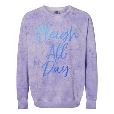 Cute Snow Sledding Quote Winter Sleigh All Day Gift Colorblast Crewneck Sweatshirt