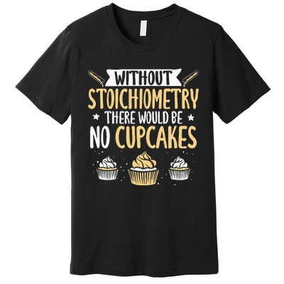 Chemist Stoichiometry Student Teacher Chemistry Premium T-Shirt