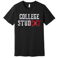 College Stud Student Funny Novelty Humor Premium T-Shirt