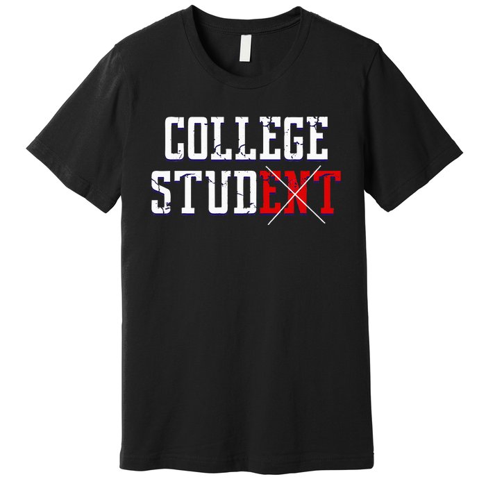 College Stud Student Funny Novelty Humor Premium T-Shirt