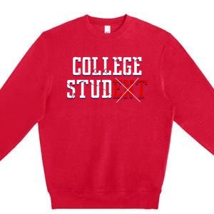 College Stud Student Funny Novelty Humor Premium Crewneck Sweatshirt