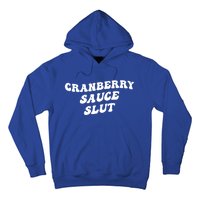 Cranberry Sauce Slut Great Gift Hoodie