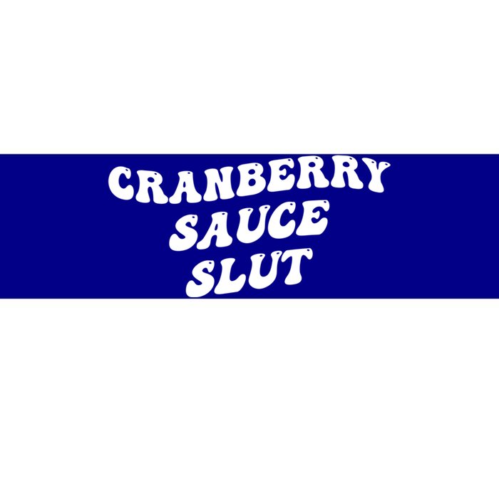 Cranberry Sauce Slut Great Gift Bumper Sticker