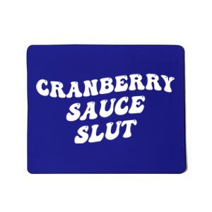 Cranberry Sauce Slut Great Gift Mousepad