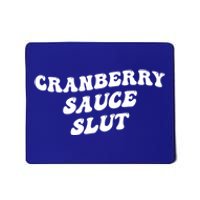 Cranberry Sauce Slut Great Gift Mousepad