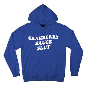 Cranberry Sauce Slut Great Gift Tall Hoodie