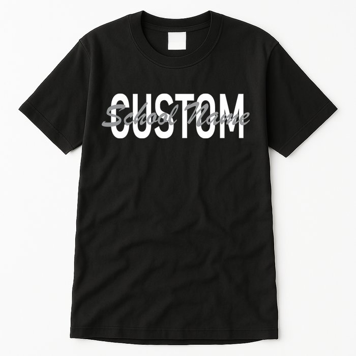 Custom School Spirit Personalize Name Text Tall T-Shirt