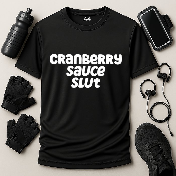 Cranberry Sauce Slut Funny Gift Cooling Performance Crew T-Shirt